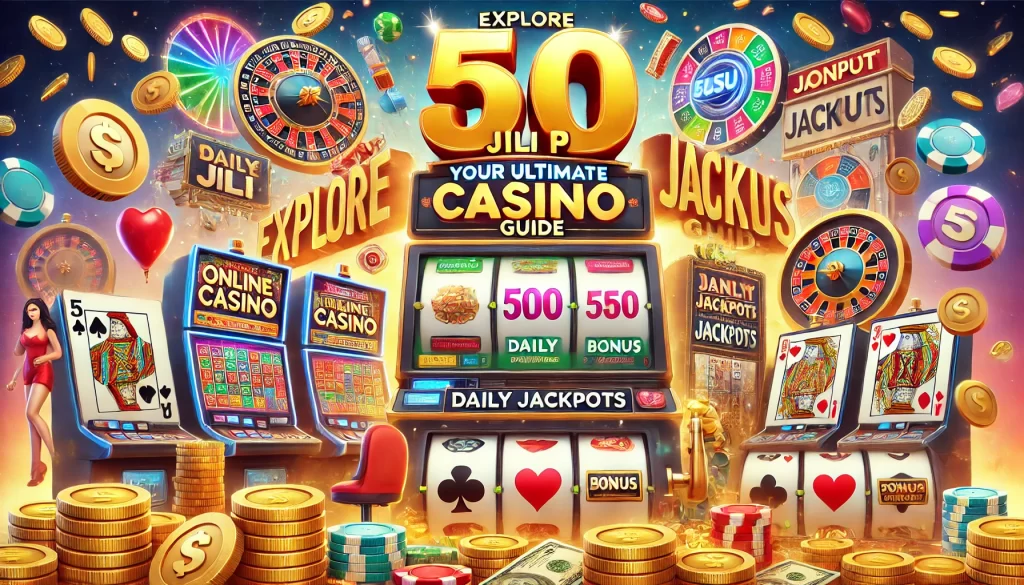 Discover 50 Jili PH The Ultimate Casino Guide for Players